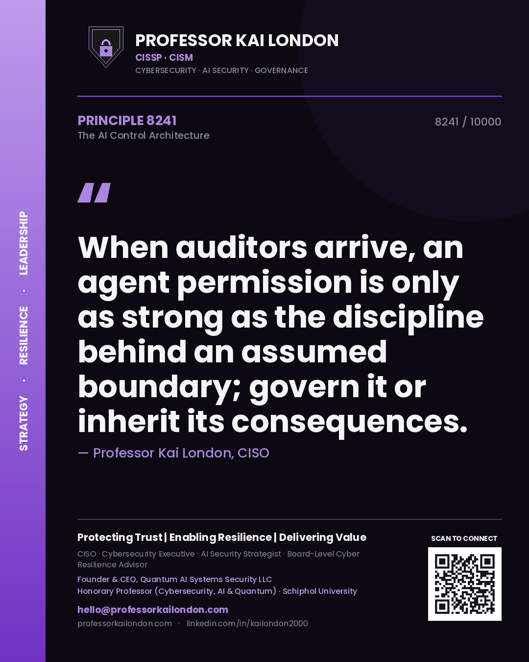 Quote card by Professor Kai London reading 'When auditors arrive, an agent permission is only as strong as the discipline behind an assumed boundary; govern it or inherit its consequences.'. From the book The AI Control Architecture.