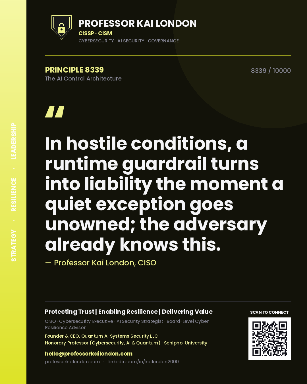 Professor Kai London principle 8339: In hostile conditions, a runtime guardrail turns into liability the moment a quiet exception goes unowned; the adversary already knows this.