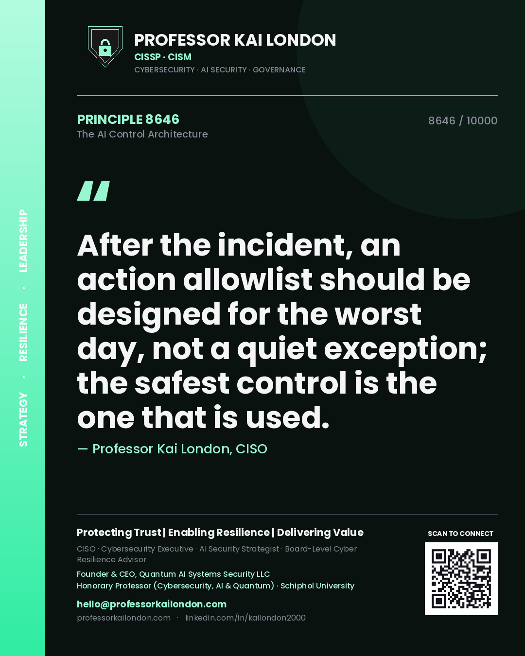 Quote card by Professor Kai London reading 'After the incident, an action allowlist should be designed for the worst day, not a quiet exception; the safest control is the one that is used.'. From the book The AI Control Architecture.