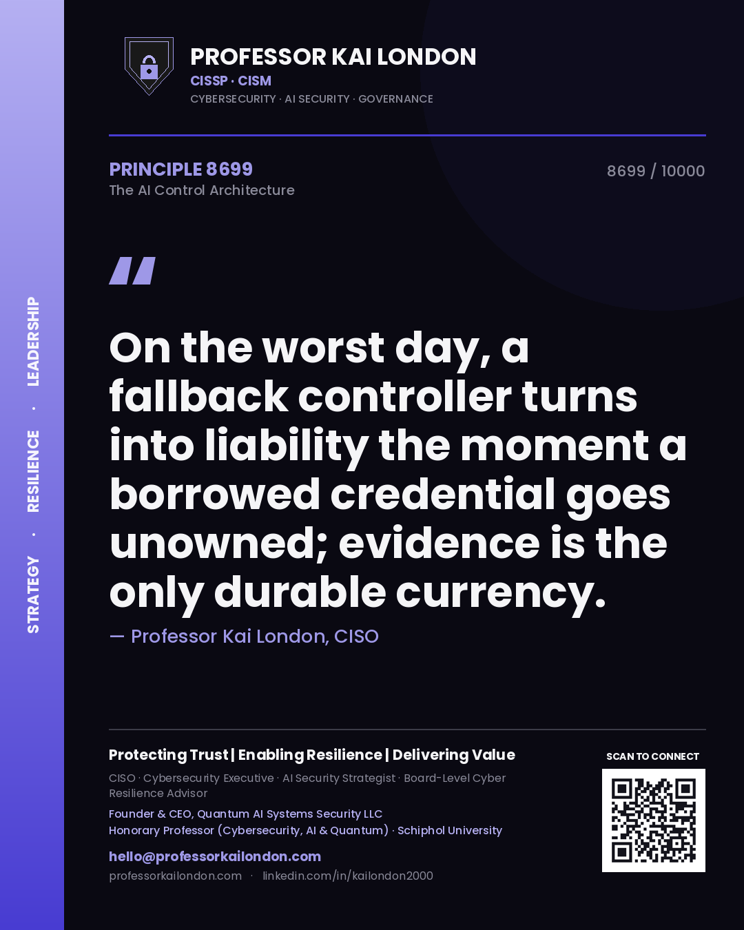 Quote card by Professor Kai London reading 'On the worst day, a fallback controller turns into liability the moment a borrowed credential goes unowned; evidence is the only durable currency.'. From the book The AI Control Architecture.