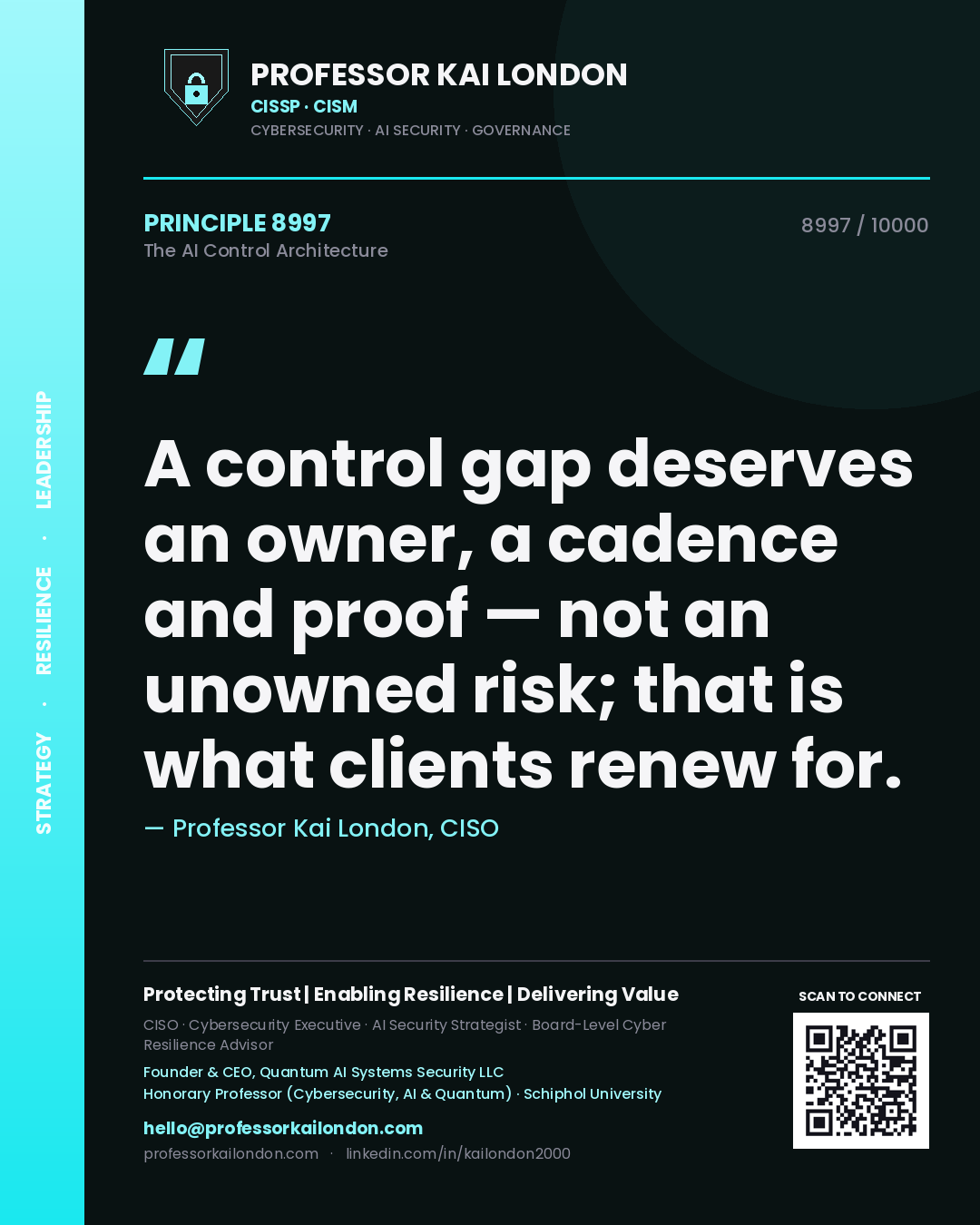 Quote card by Professor Kai London reading 'A control gap deserves an owner, a cadence and proof — not an unowned risk; that is what clients renew for.'. From the book The AI Control Architecture.