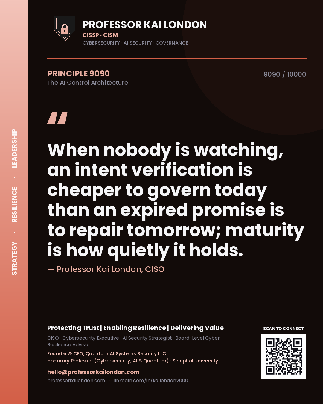 Professor Kai London principle 9090: When nobody is watching, an intent verification is cheaper to govern today than an expired promise is to repair tomorrow; maturity is how quietly it holds.