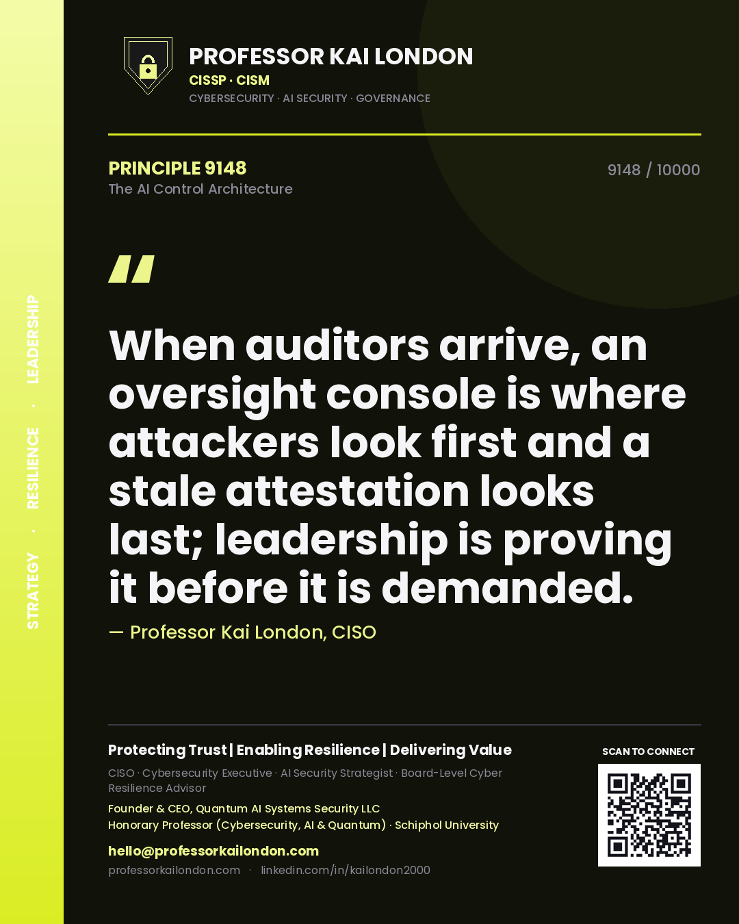 Professor Kai London principle 9148: When auditors arrive, an oversight console is where attackers look first and a stale attestation looks last; leadership is proving it before it is demanded.