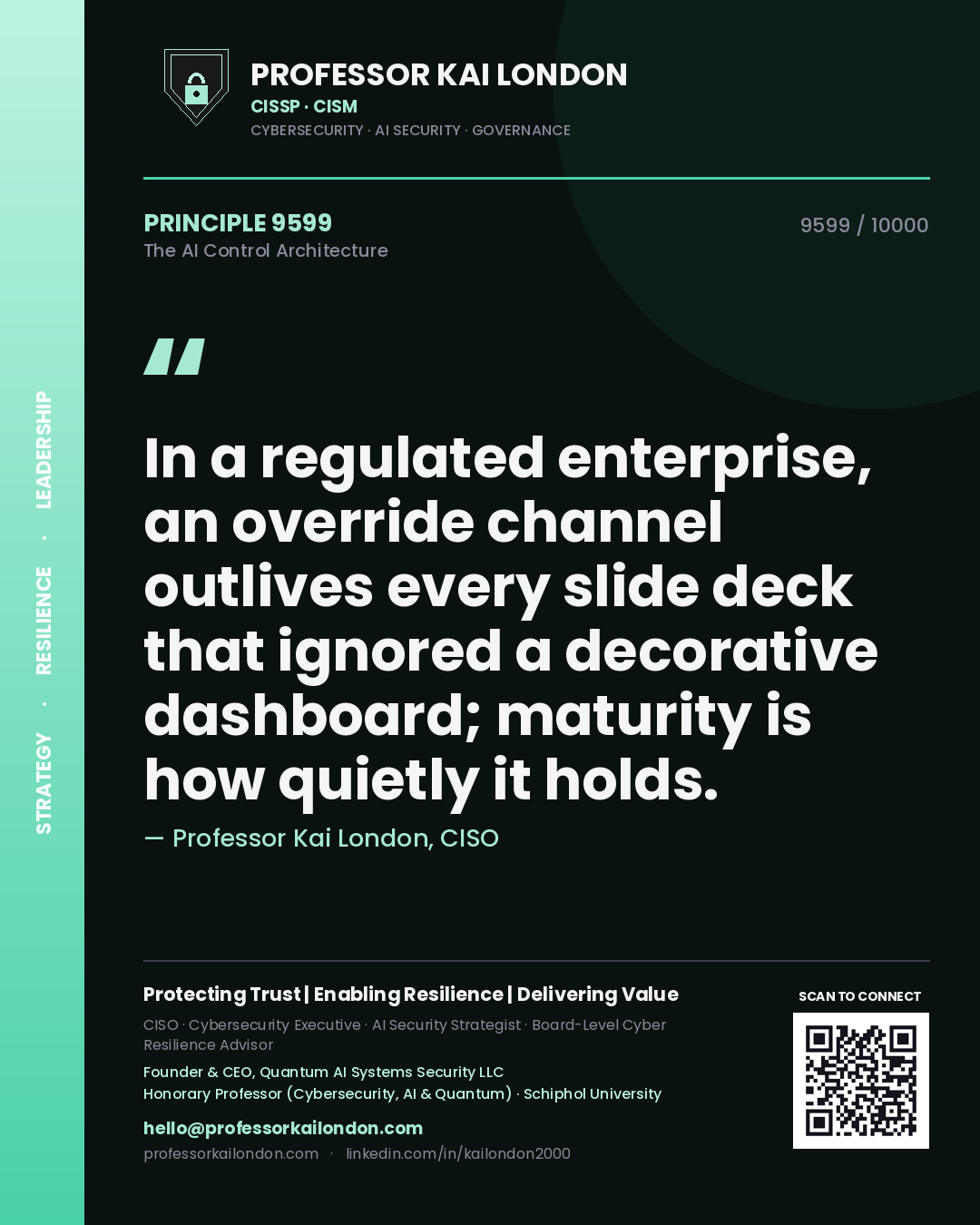 Quote card by Professor Kai London reading 'In a regulated enterprise, an override channel outlives every slide deck that ignored a decorative dashboard; maturity is how quietly it holds.'. From the book The AI Control Architecture.