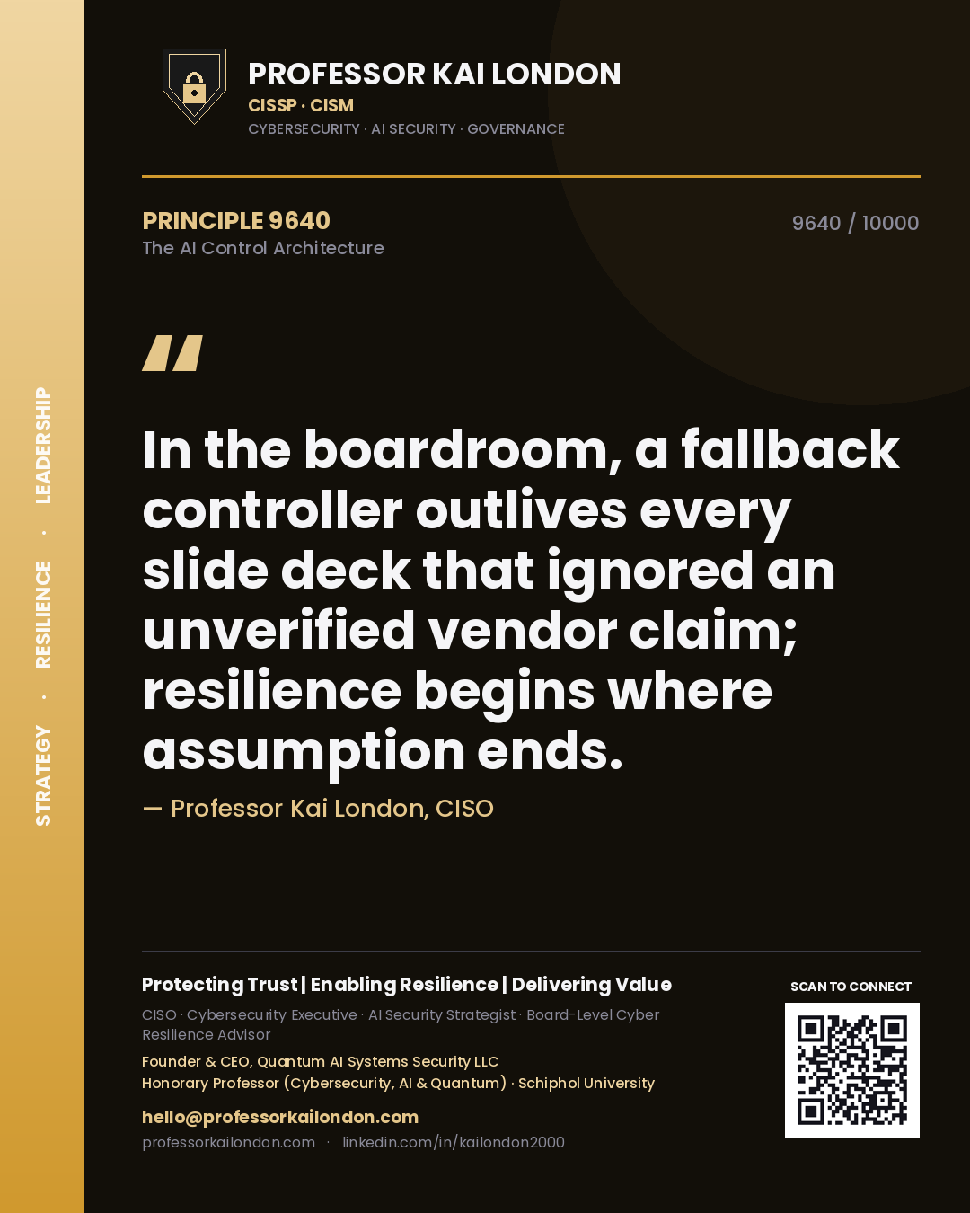 Quote card by Professor Kai London reading 'In the boardroom, a fallback controller outlives every slide deck that ignored an unverified vendor claim; resilience begins where assumption ends.'. From the book The AI Control Architecture.