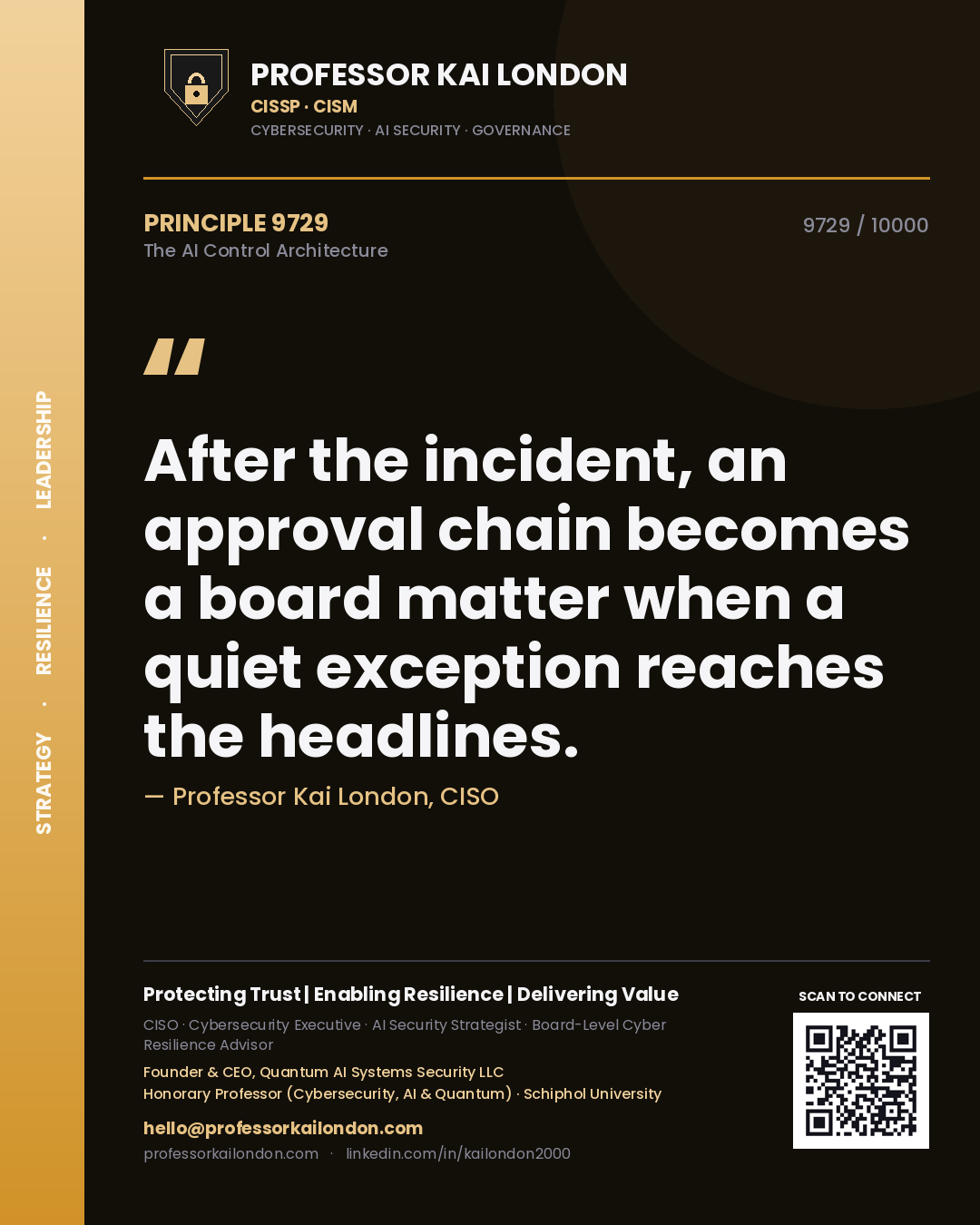Quote card by Professor Kai London reading 'After the incident, an approval chain becomes a board matter when a quiet exception reaches the headlines.'. From the book The AI Control Architecture.