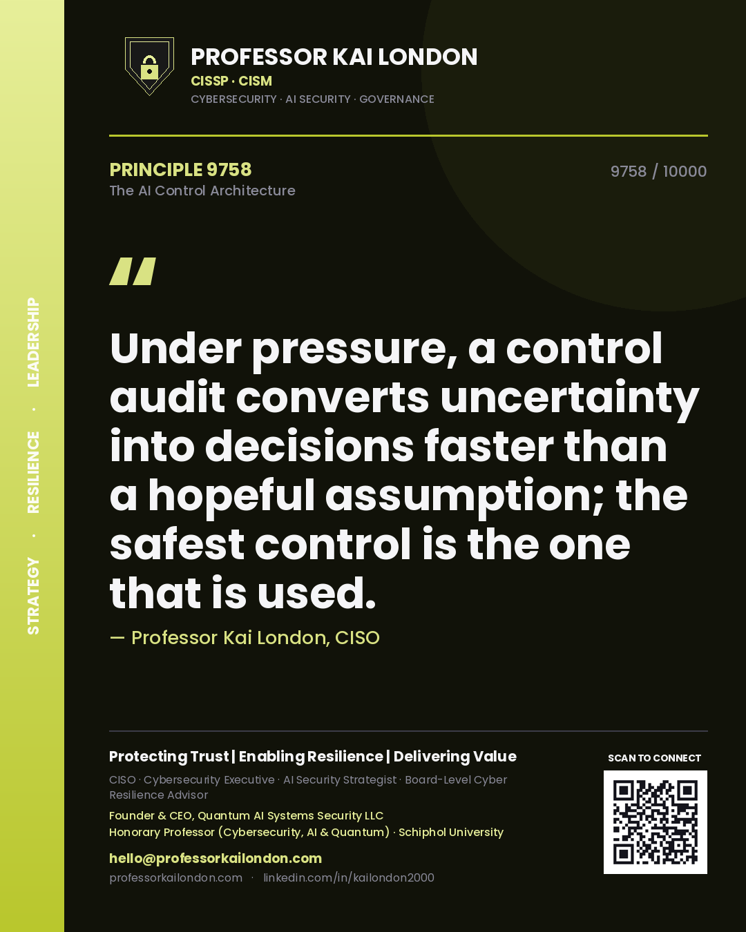 Professor Kai London principle 9758: Under pressure, a control audit converts uncertainty into decisions faster than a hopeful assumption; the safest control is the one that is used.