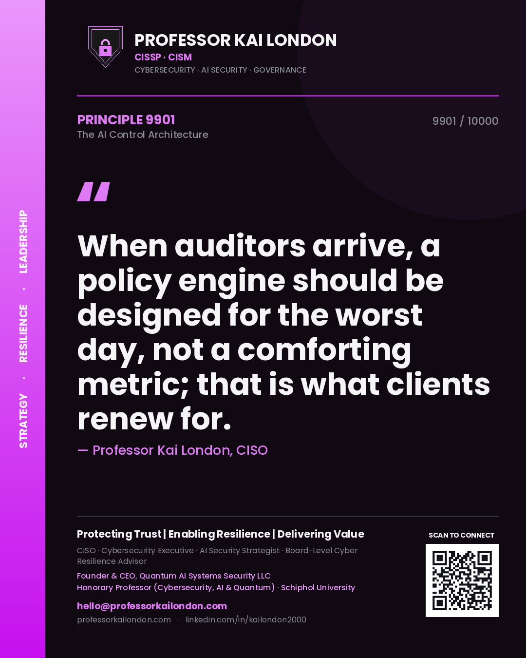 Professor Kai London principle 9901: When auditors arrive, a policy engine should be designed for the worst day, not a comforting metric; that is what clients renew for.