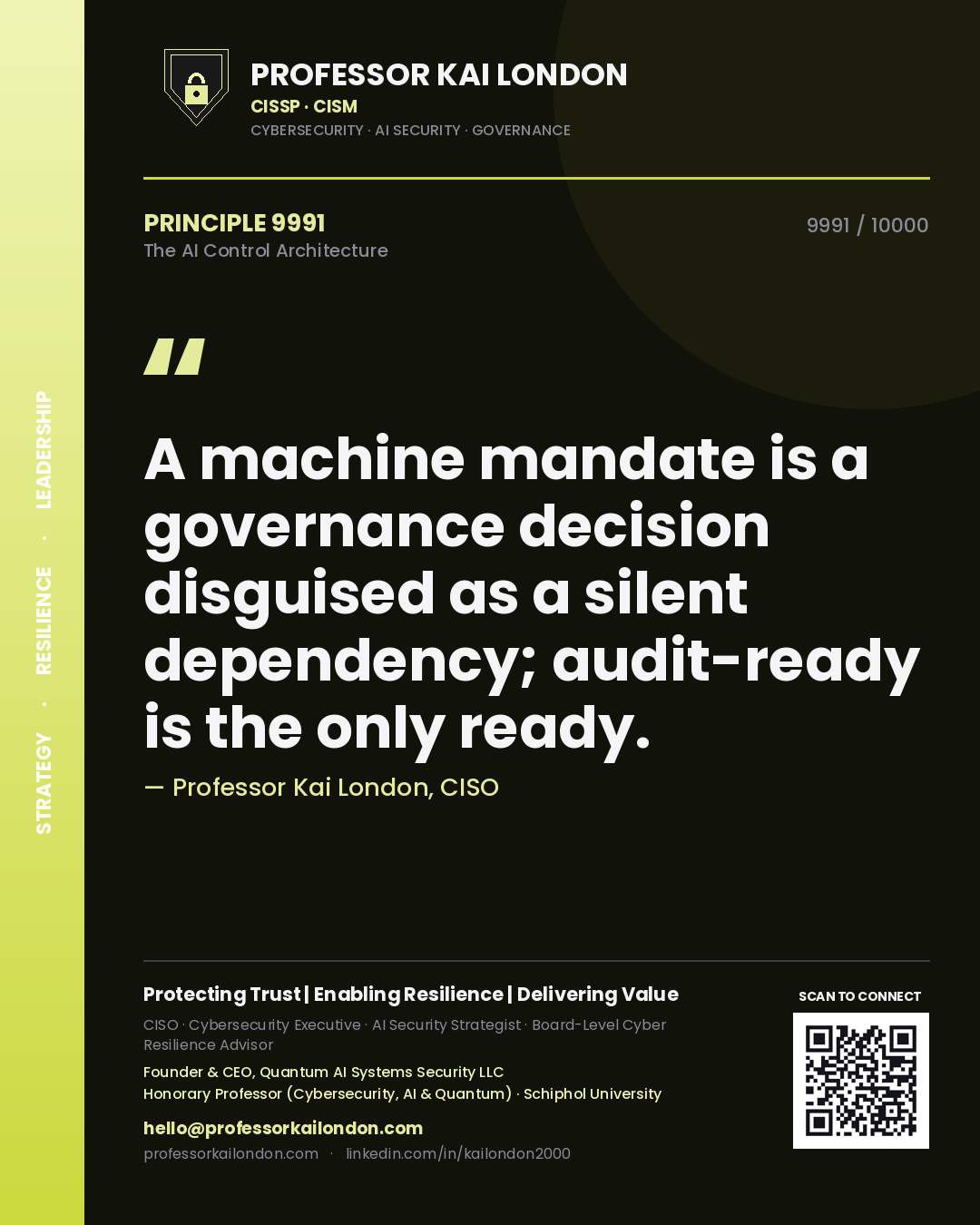 Professor Kai London principle 9991: A machine mandate is a governance decision disguised as a silent dependency; audit-ready is the only ready.