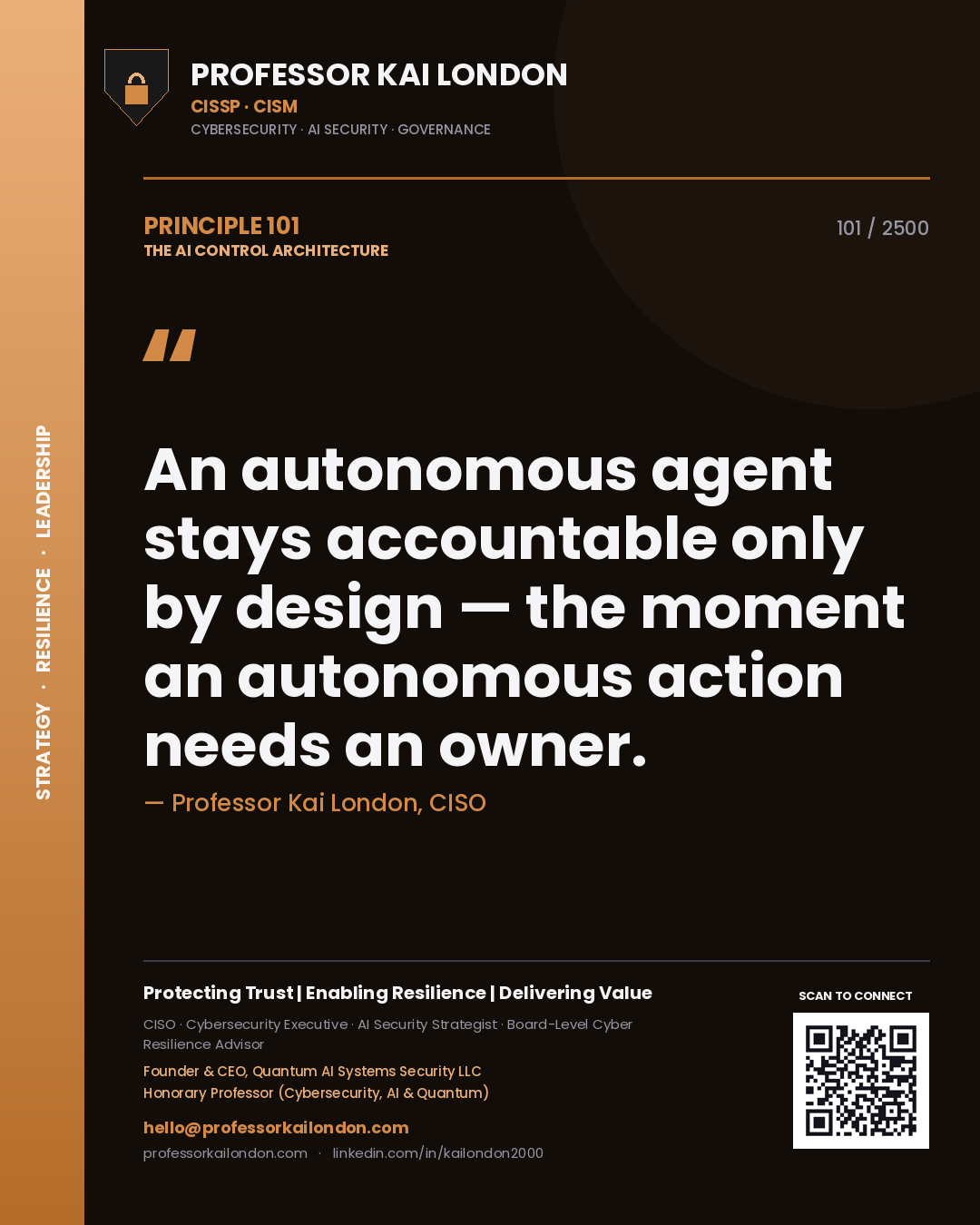 Professor Kai London principle 101: An autonomous agent stays accountable only by design — the moment an autonomous action needs an owner.