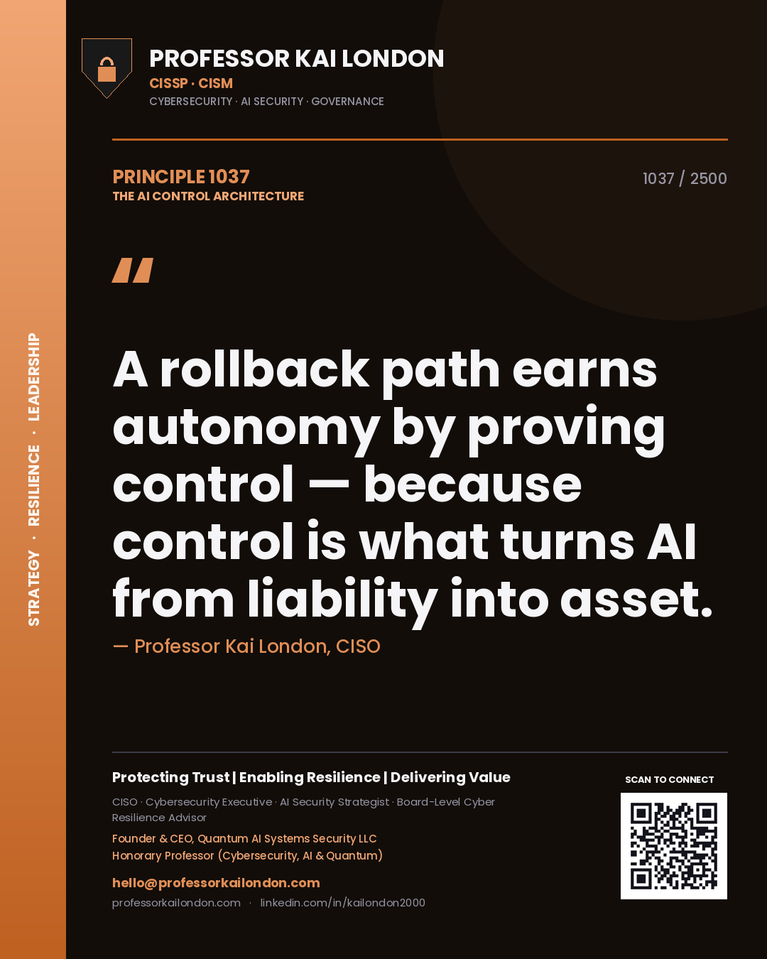 Quote card by Professor Kai London reading 'A rollback path earns autonomy by proving control — because control is what turns AI from liability into asset.'. From the book The AI Control Architecture.