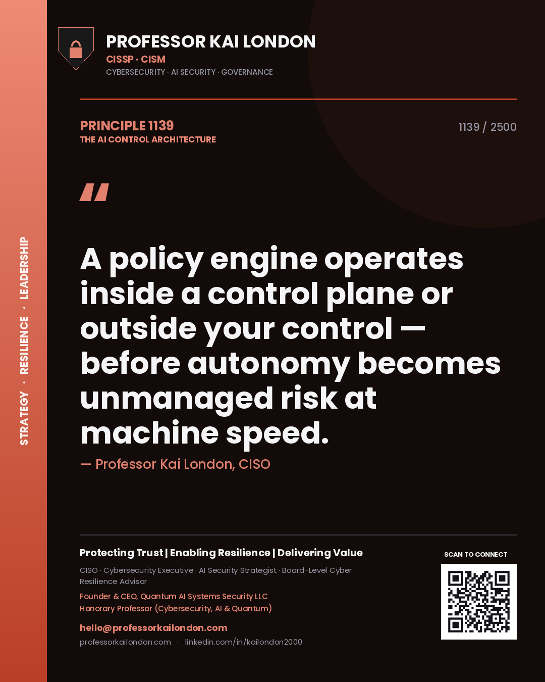 Quote card by Professor Kai London reading 'A policy engine operates inside a control plane or outside your control — before autonomy becomes unmanaged risk at machine speed.'. From the book The AI Control Architecture.
