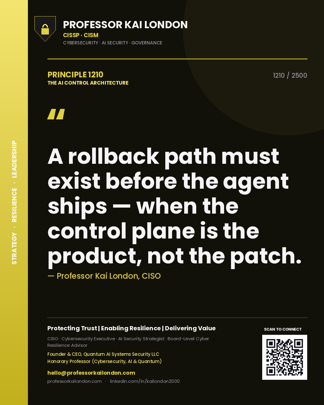 Professor Kai London principle 1210: A rollback path must exist before the agent ships — when the control plane is the product, not the patch.