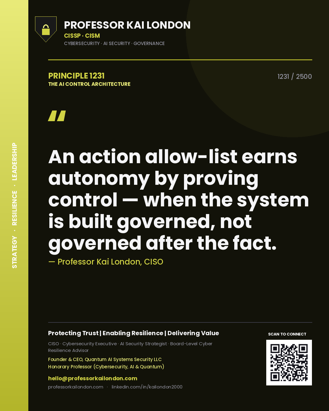 Quote card by Professor Kai London reading 'An action allow-list earns autonomy by proving control — when the system is built governed, not governed after the fact.'. From the book The AI Control Architecture.