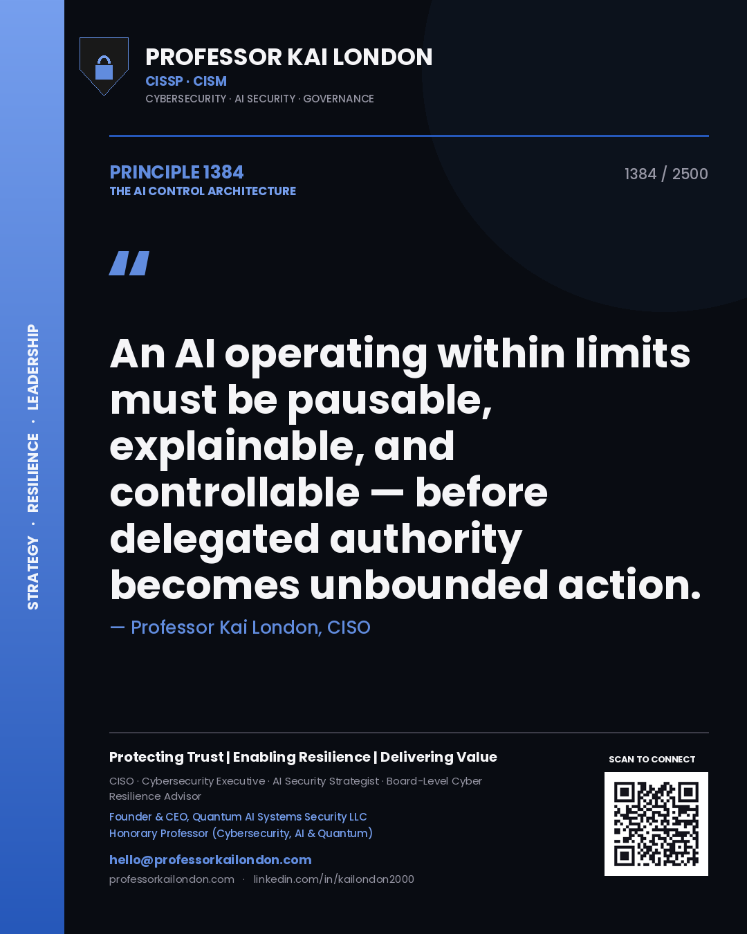 Professor Kai London principle 1384: An AI operating within limits must be pausable, explainable, and controllable — before delegated authority becomes unbounded action.