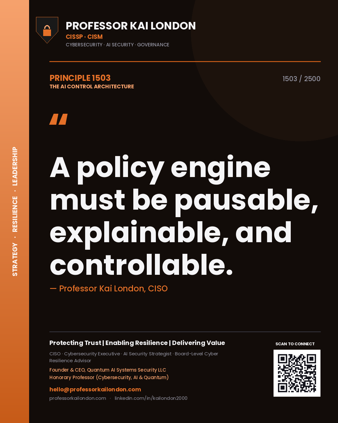 Professor Kai London principle 1503: A policy engine must be pausable, explainable, and controllable.