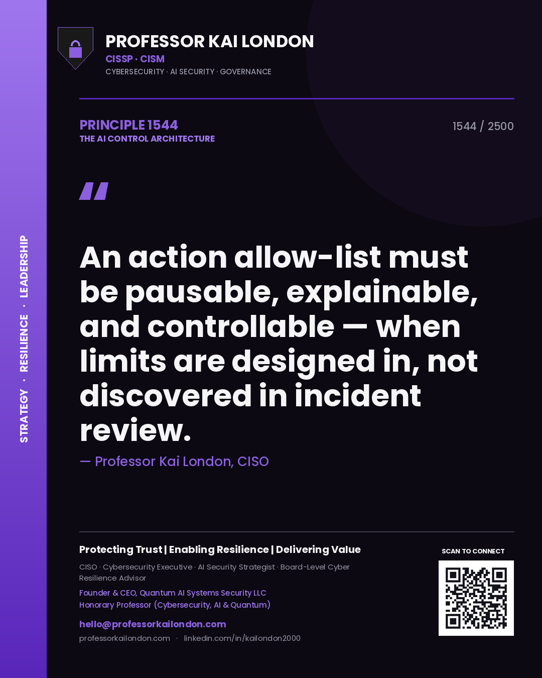 Professor Kai London principle 1544: An action allow-list must be pausable, explainable, and controllable — when limits are designed in, not discovered in incident review.
