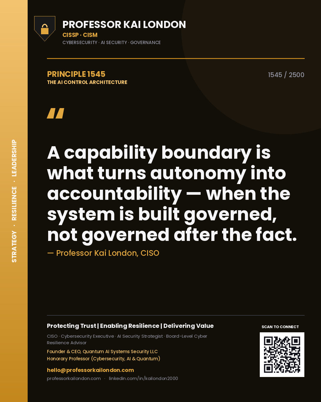 Quote card by Professor Kai London reading 'A capability boundary is what turns autonomy into accountability — when the system is built governed, not governed after the fact.'. From the book The AI Control Architecture.
