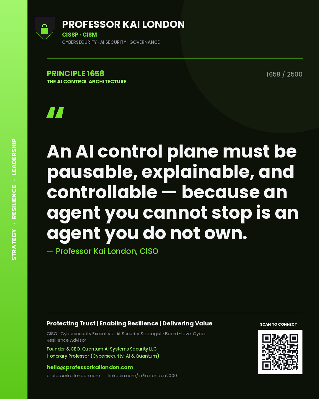 Quote card by Professor Kai London reading 'An AI control plane must be pausable, explainable, and controllable — because an agent you cannot stop is an agent you do not own.'. From the book The AI Control Architecture.
