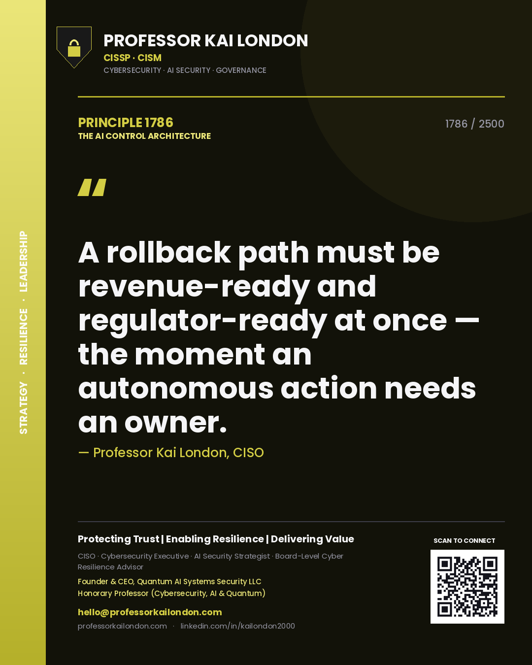 Quote card by Professor Kai London reading 'A rollback path must be revenue-ready and regulator-ready at once — the moment an autonomous action needs an owner.'. From the book The AI Control Architecture.