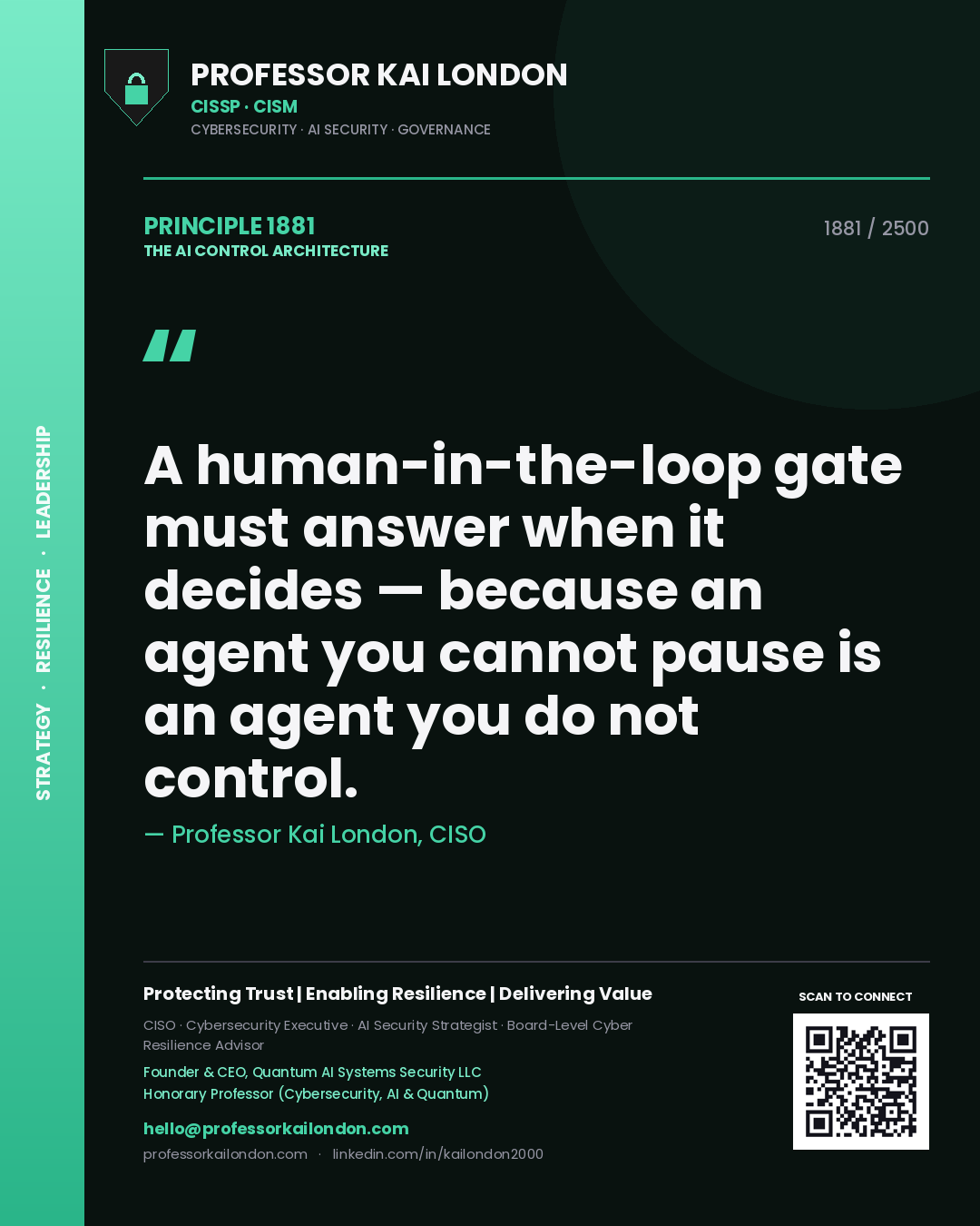 Professor Kai London principle 1881: A human-in-the-loop gate must answer when it decides — because an agent you cannot pause is an agent you do not control.