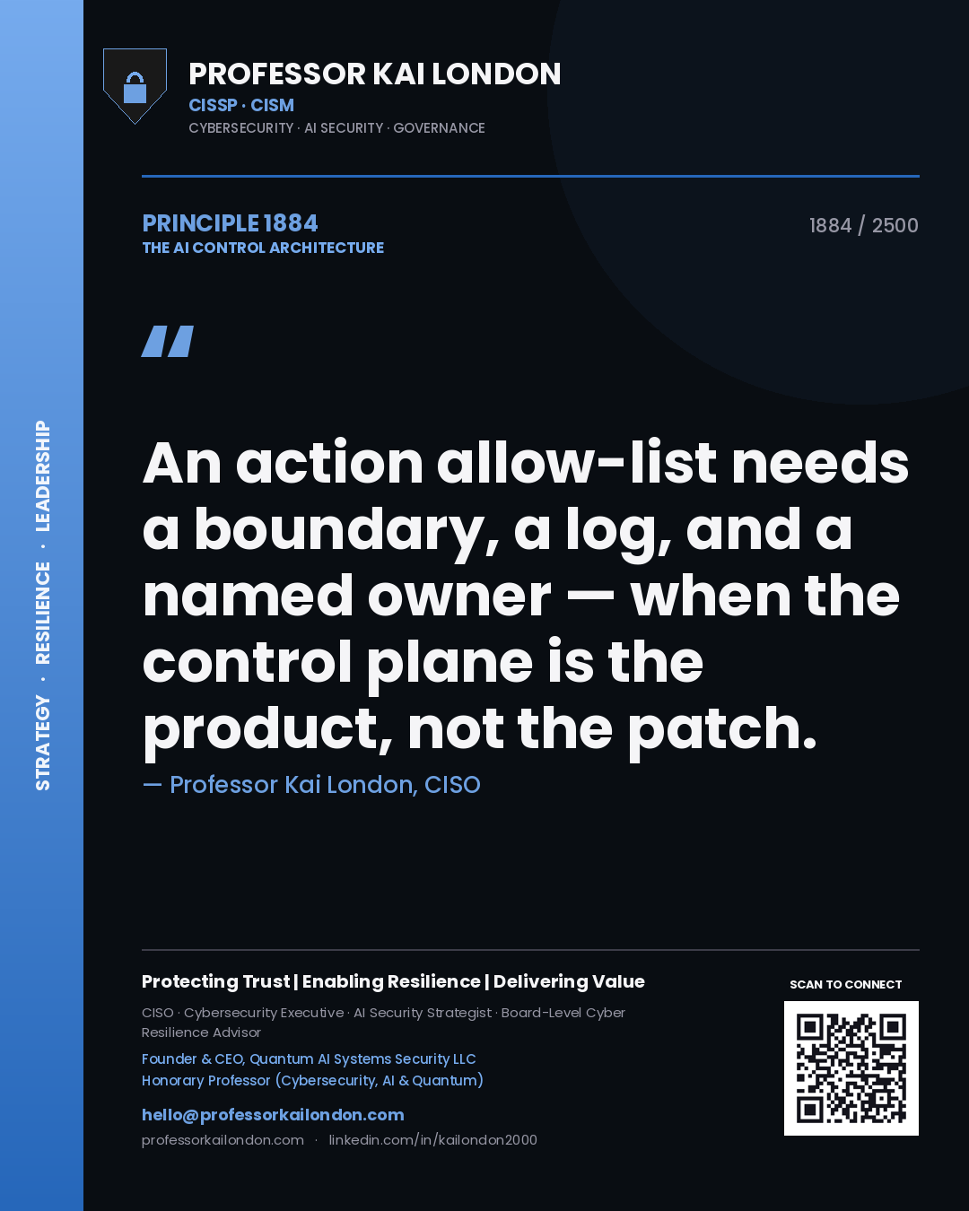 Professor Kai London principle 1884: An action allow-list needs a boundary, a log, and a named owner — when the control plane is the product, not the patch.