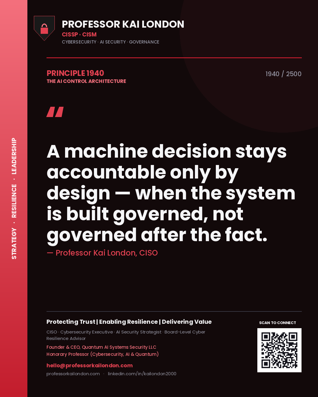 Professor Kai London principle 1940: A machine decision stays accountable only by design — when the system is built governed, not governed after the fact.