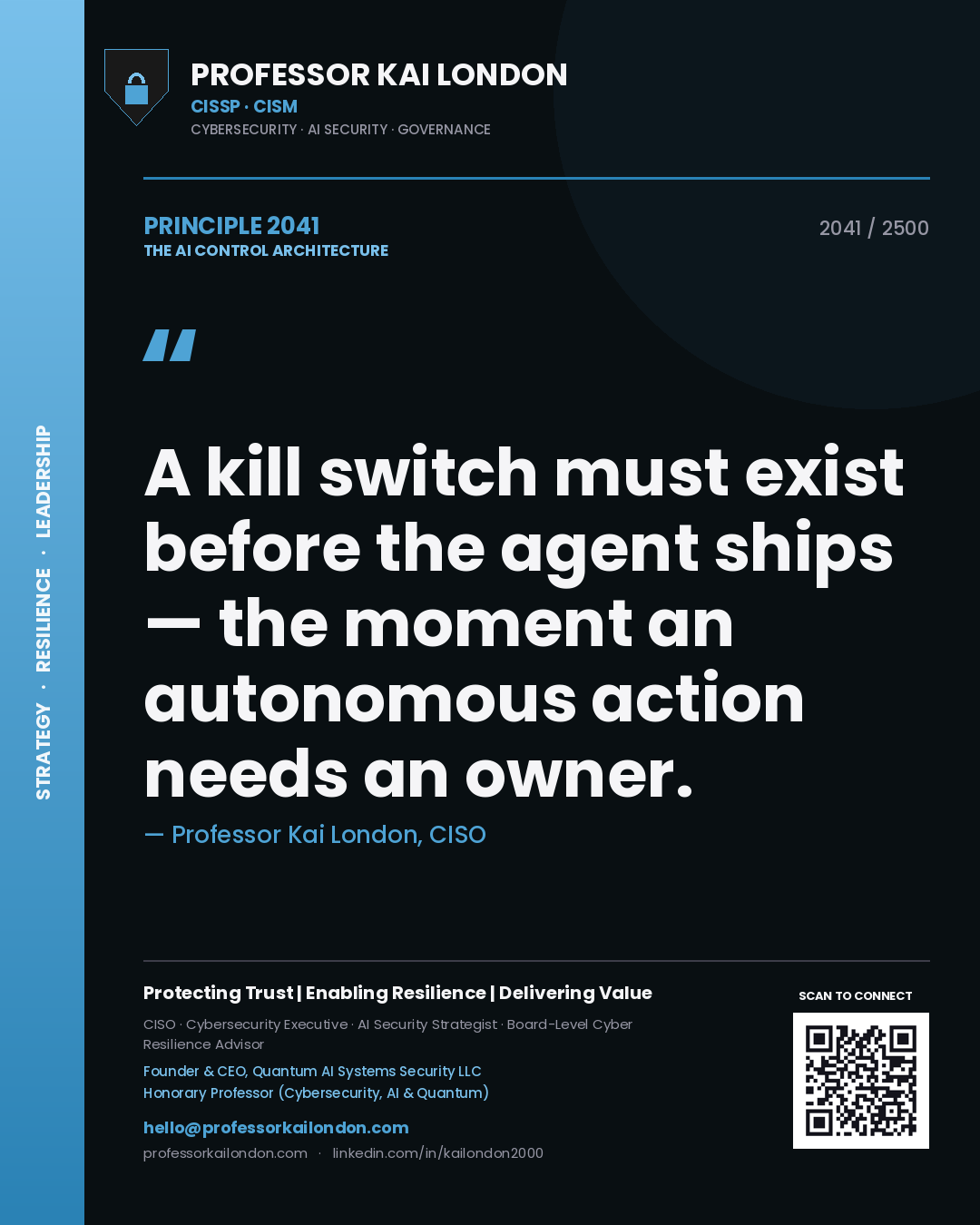 Professor Kai London principle 2041: A kill switch must exist before the agent ships — the moment an autonomous action needs an owner.