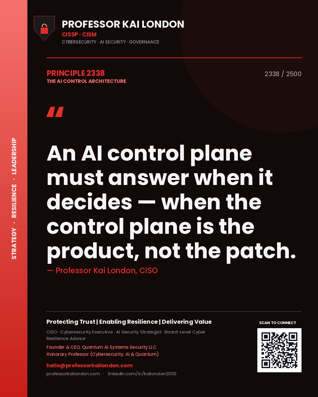 Professor Kai London principle 2338: An AI control plane must answer when it decides — when the control plane is the product, not the patch.
