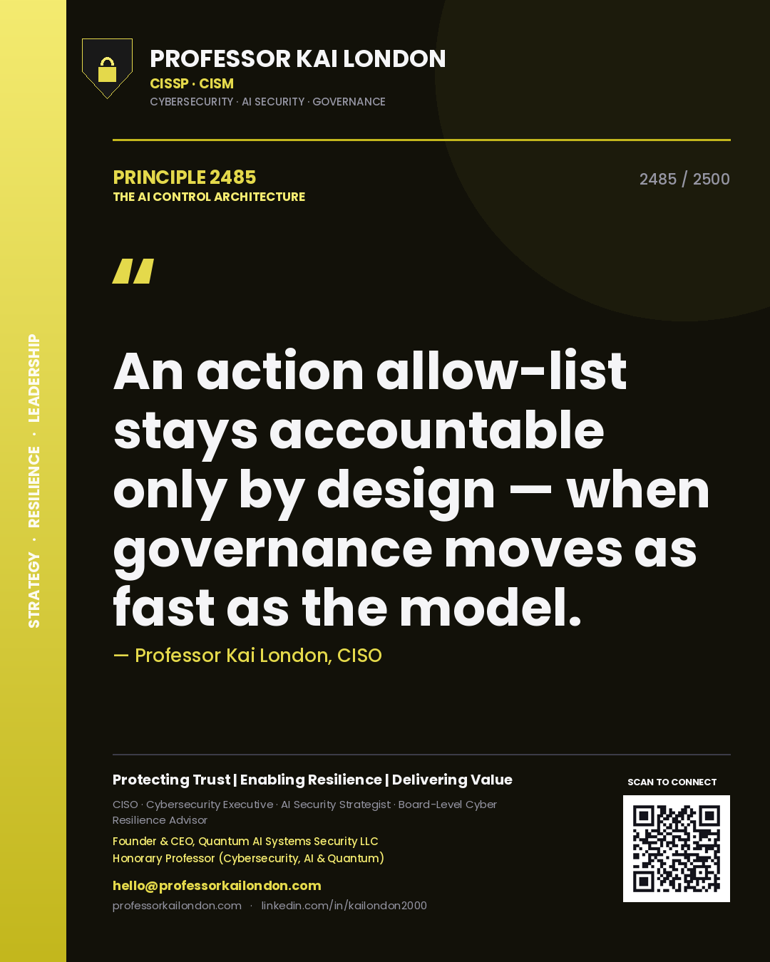 Professor Kai London principle 2485: An action allow-list stays accountable only by design — when governance moves as fast as the model.