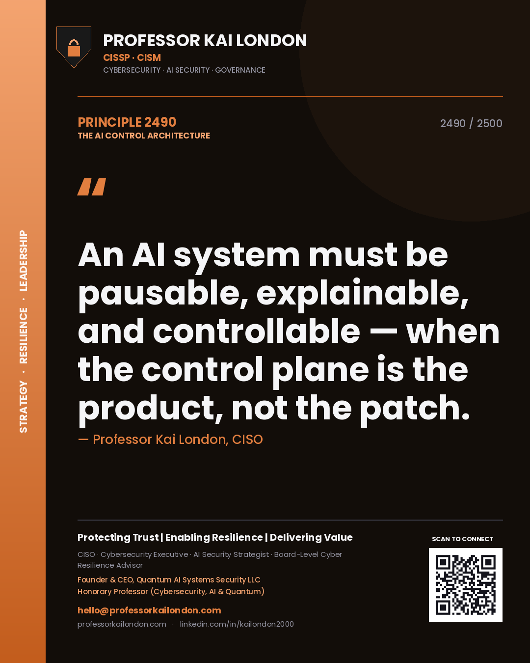 Professor Kai London principle 2490: An AI system must be pausable, explainable, and controllable — when the control plane is the product, not the patch.