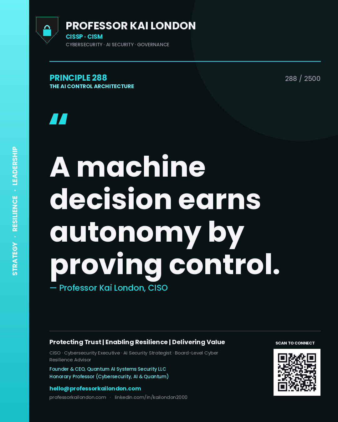 Professor Kai London principle 288: A machine decision earns autonomy by proving control.