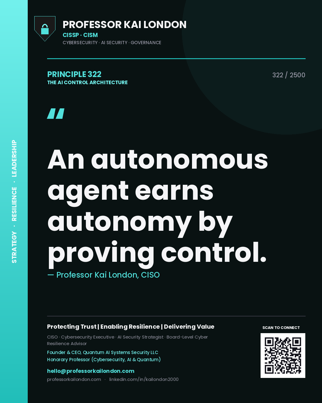 Quote card by Professor Kai London reading 'An autonomous agent earns autonomy by proving control.'. From the book The AI Control Architecture.