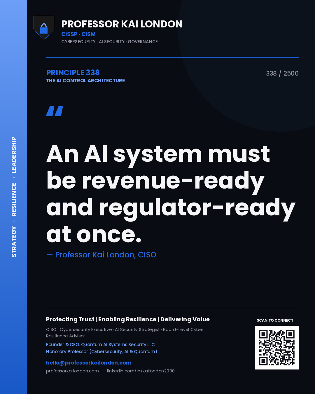 Professor Kai London principle 338: An AI system must be revenue-ready and regulator-ready at once.