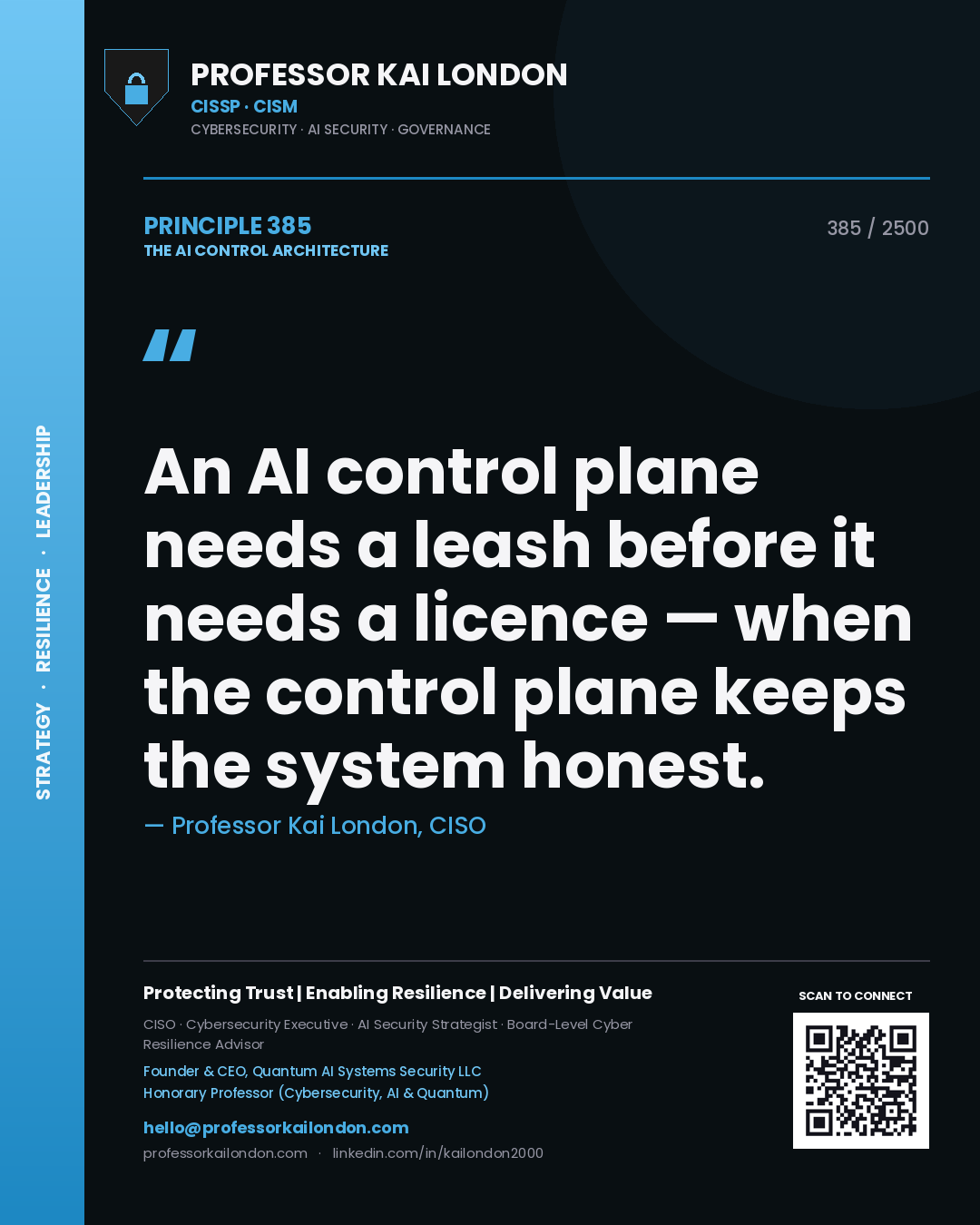 Professor Kai London principle 385: An AI control plane needs a leash before it needs a licence — when the control plane keeps the system honest.