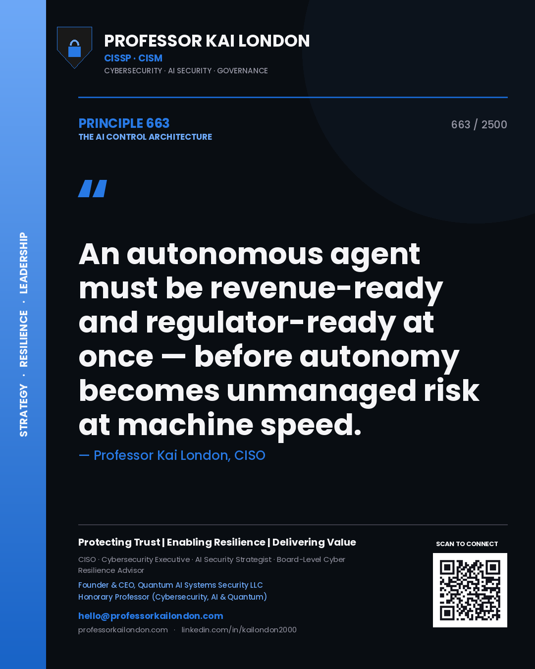 Professor Kai London principle 663: An autonomous agent must be revenue-ready and regulator-ready at once — before autonomy becomes unmanaged risk at machine speed.
