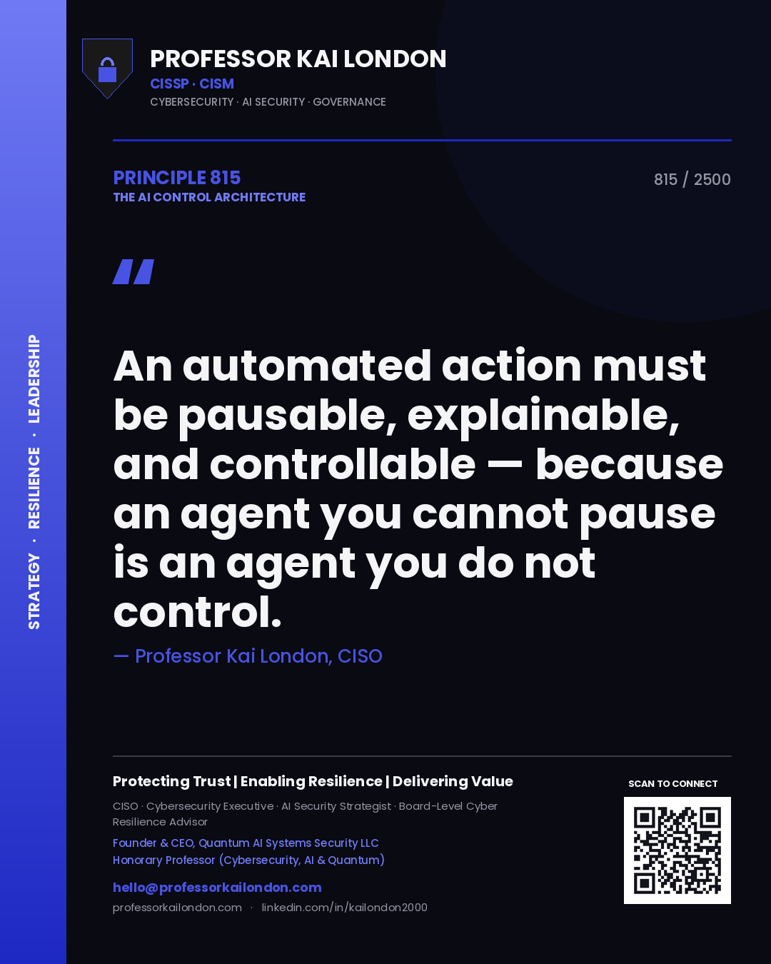 Quote card by Professor Kai London reading 'An automated action must be pausable, explainable, and controllable — because an agent you cannot pause is an agent you do not control.'. From the book The AI Control Architecture.