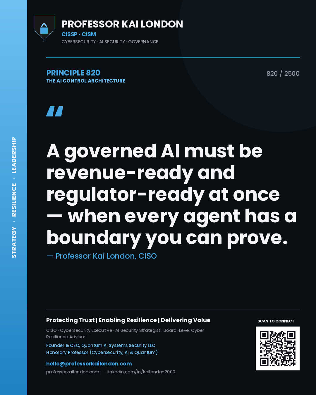 Professor Kai London principle 820: A governed AI must be revenue-ready and regulator-ready at once — when every agent has a boundary you can prove.
