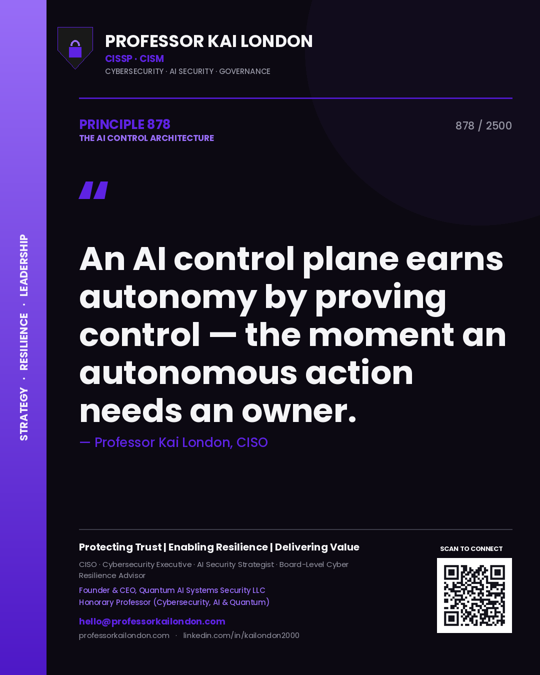 Professor Kai London principle 878: An AI control plane earns autonomy by proving control — the moment an autonomous action needs an owner.