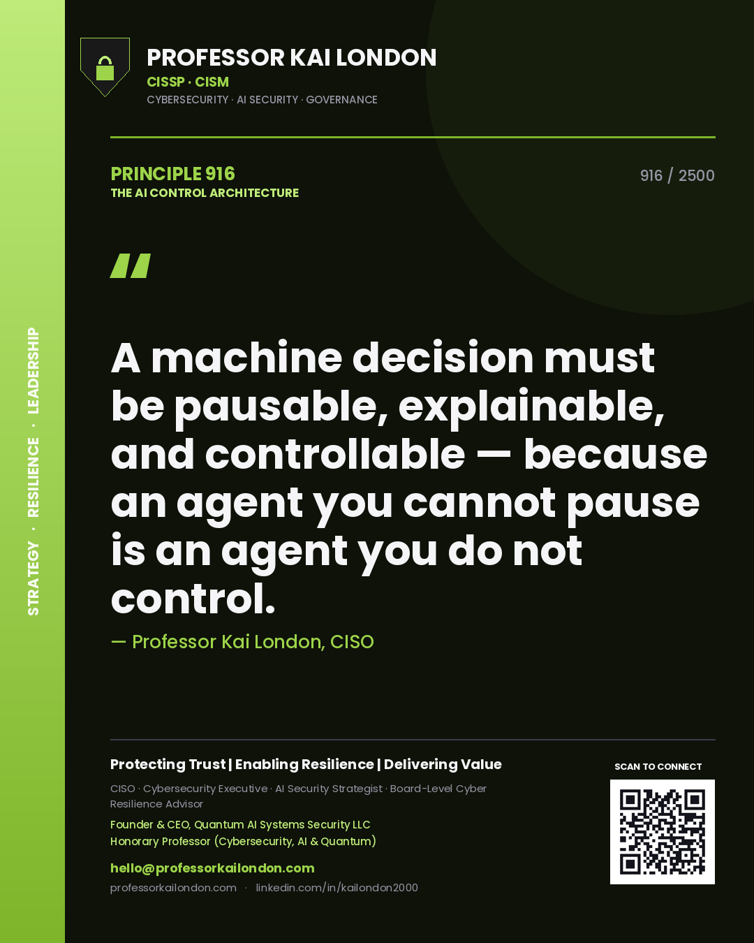 Quote card by Professor Kai London reading 'A machine decision must be pausable, explainable, and controllable — because an agent you cannot pause is an agent you do not control.'. From the book The AI Control Architecture.