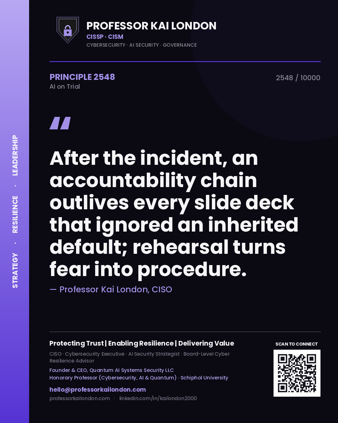 Professor Kai London principle 2548: After the incident, an accountability chain outlives every slide deck that ignored an inherited default; rehearsal turns fear into procedure.