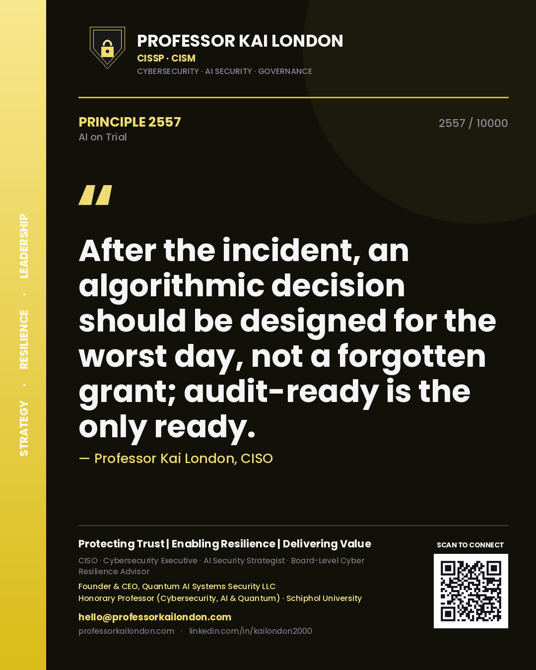 Quote card by Professor Kai London reading 'After the incident, an algorithmic decision should be designed for the worst day, not a forgotten grant; audit-ready is the only ready.'. From the book AI on Trial.