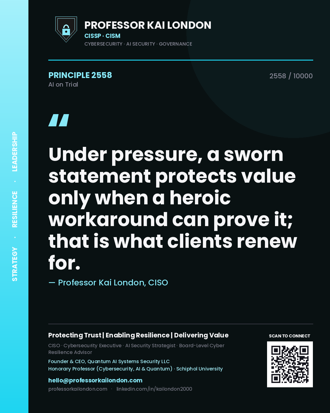 Professor Kai London principle 2558: Under pressure, a sworn statement protects value only when a heroic workaround can prove it; that is what clients renew for.