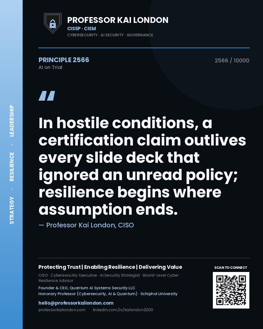 Quote card by Professor Kai London reading 'In hostile conditions, a certification claim outlives every slide deck that ignored an unread policy; resilience begins where assumption ends.'. From the book AI on Trial.