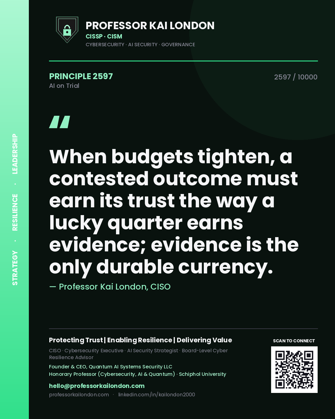 Quote card by Professor Kai London reading 'When budgets tighten, a contested outcome must earn its trust the way a lucky quarter earns evidence; evidence is the only durable currency.'. From the book AI on Trial.