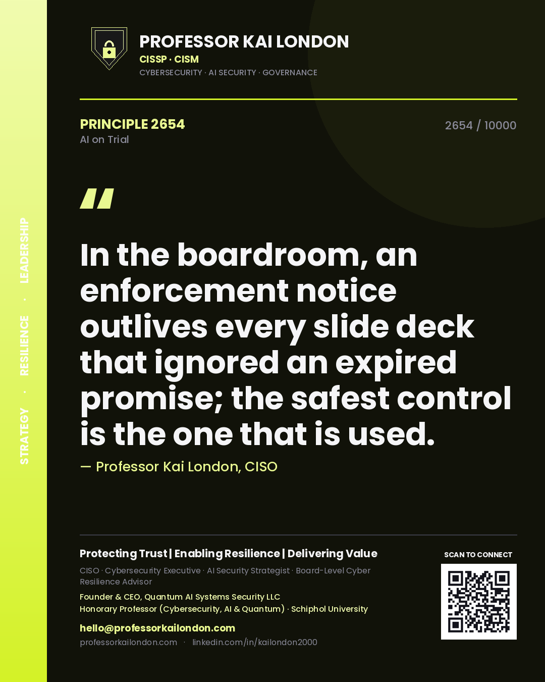 Professor Kai London principle 2654: In the boardroom, an enforcement notice outlives every slide deck that ignored an expired promise; the safest control is the one that is used.