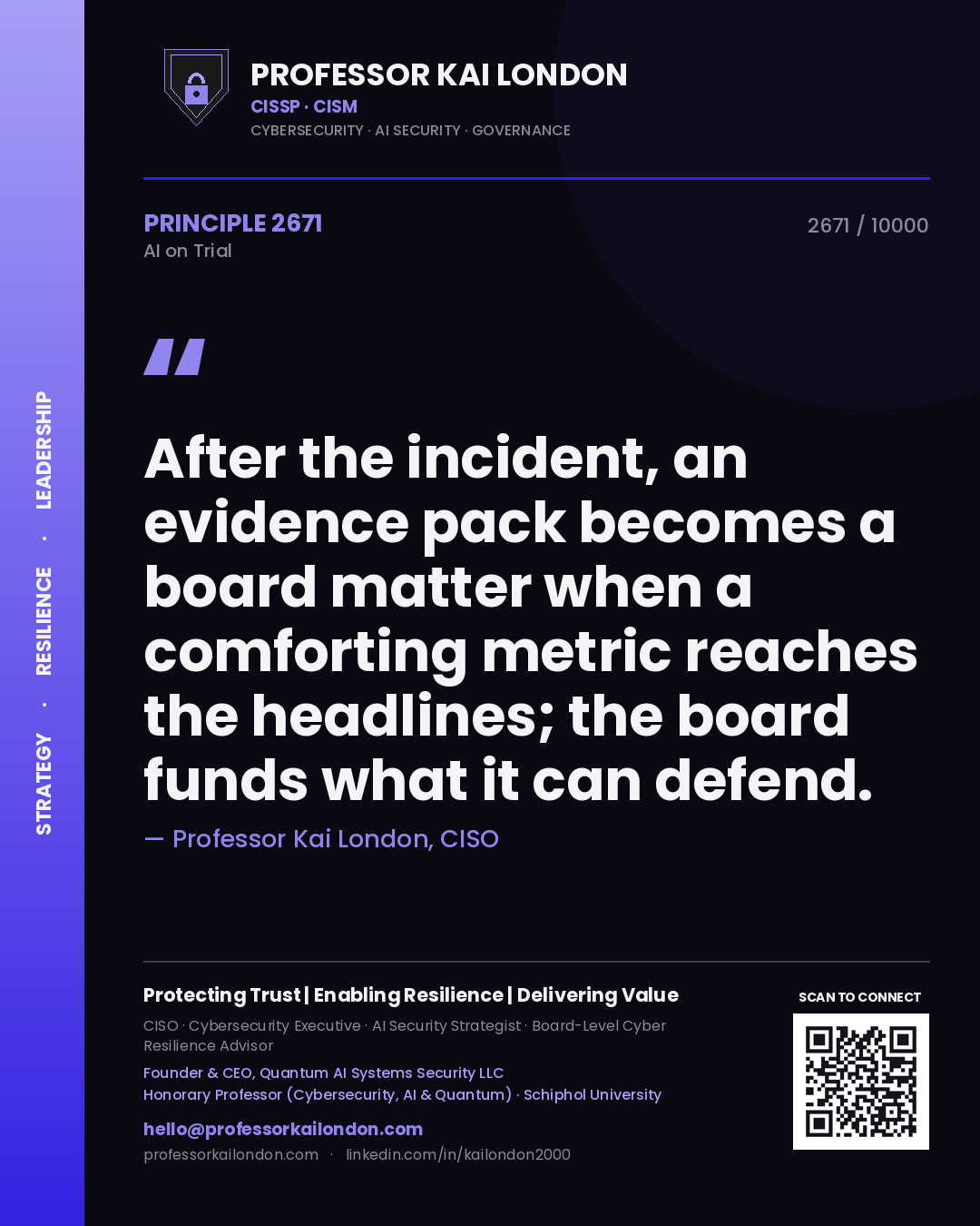 Professor Kai London principle 2671: After the incident, an evidence pack becomes a board matter when a comforting metric reaches the headlines; the board funds what it can defend.