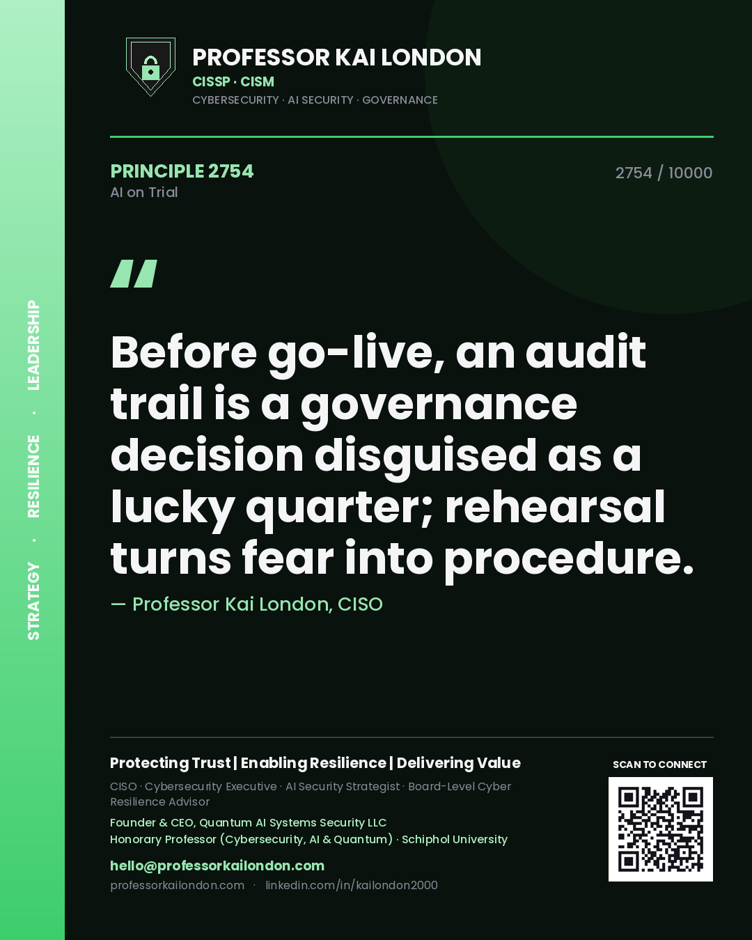 Quote card by Professor Kai London reading 'Before go-live, an audit trail is a governance decision disguised as a lucky quarter; rehearsal turns fear into procedure.'. From the book AI on Trial.