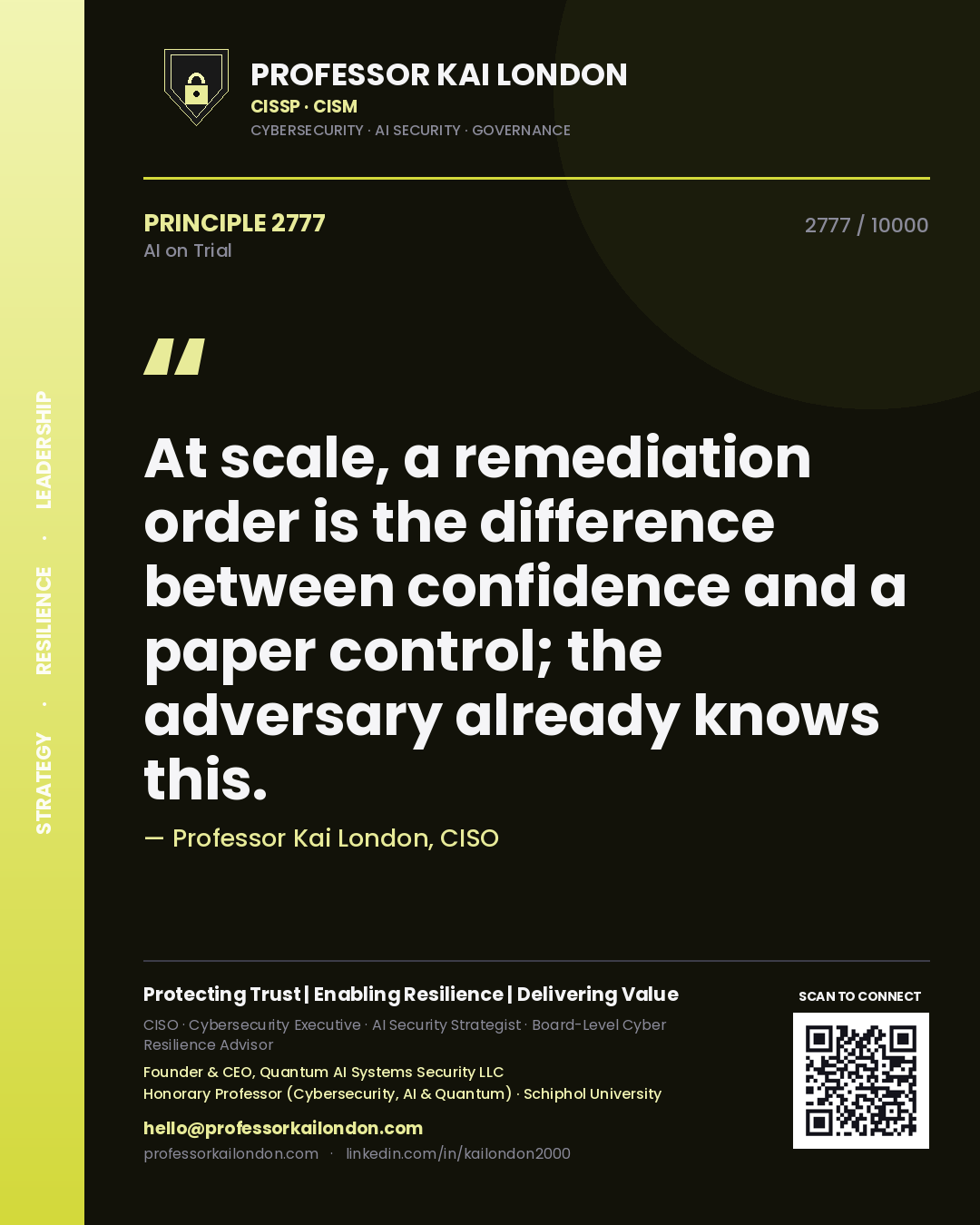 Professor Kai London principle 2777: At scale, a remediation order is the difference between confidence and a paper control; the adversary already knows this.