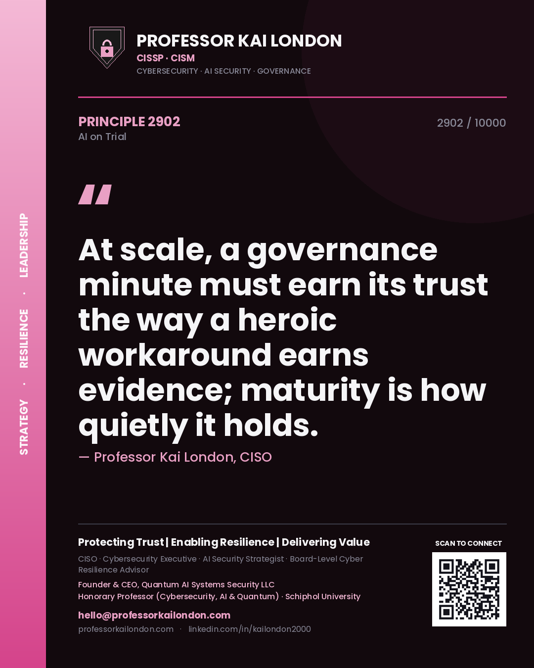 Quote card by Professor Kai London reading 'At scale, a governance minute must earn its trust the way a heroic workaround earns evidence; maturity is how quietly it holds.'. From the book AI on Trial.
